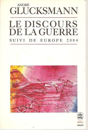 Le Discours De La Guerre - Suivi De Europe 2004