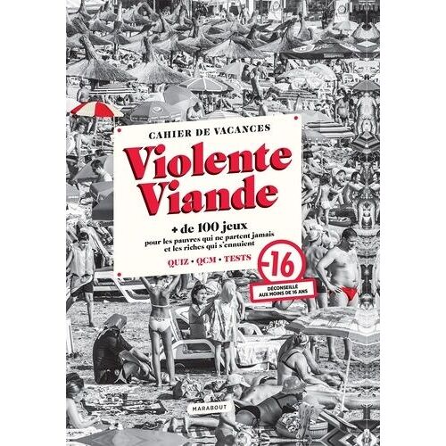 Cahier De Vacances Violente Viande - + De 100 Jeux Pour Les Pauvres Et Les Riches Qui S'ennuient