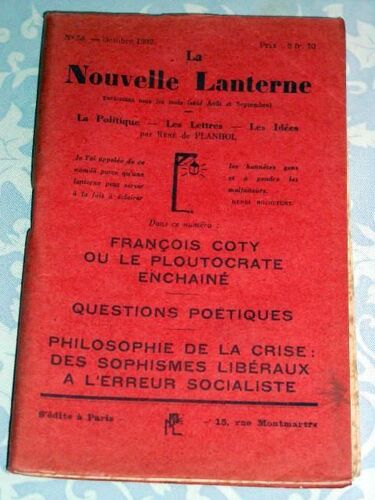 La Nouvelle Lanterne, N° 58-Octobre 1932 -La Politique -Les Lettres -Les Idées. Fr. Coty Ou Le Ploutocrate Enchainé -Questions Poétiques -Philosophie De La Crise : Des Sophismes Libéraux À ...