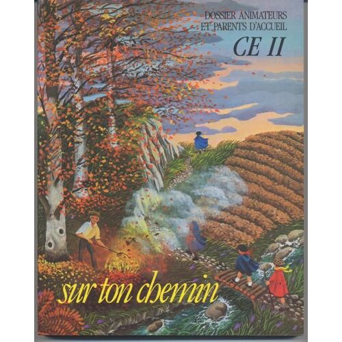 Sur Ton Chemin - Ce Ii , Dossier Animateurs, Parents D'accueil