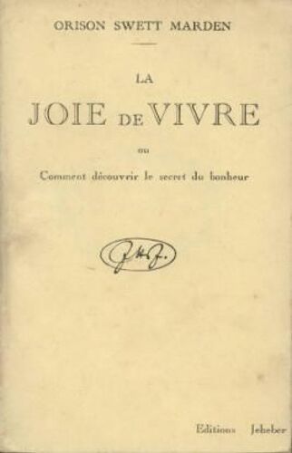La Joie De Vivre Ou Comment Découvrir Le Secret Du Bonheur