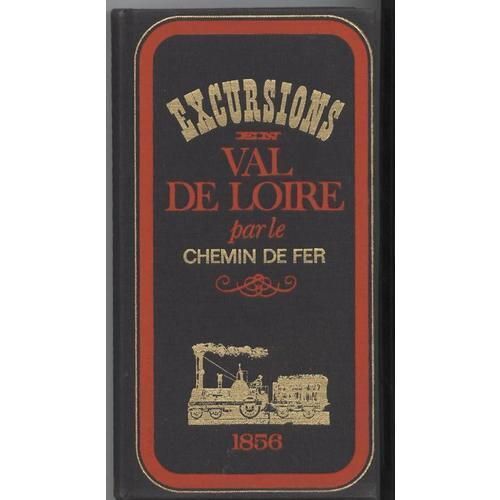 1856 - Excursions En Val De Loire Par Le Chemin De Fer