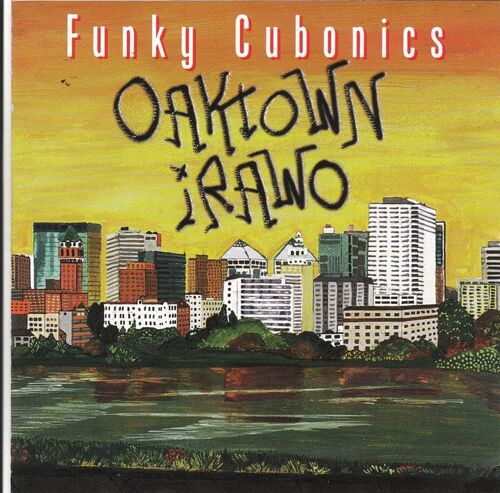 Funky Cubonics : Oaktown Irawo