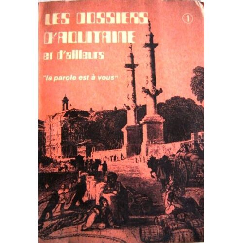 Les Dossiers D'aquitaine Et D'ailleurs - La Parole Est À Vous - 1