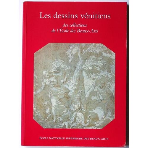 Les Dessins Vénitiens Des Collections De L'ecole Des Beaux-Arts - Exposition, Paris, 3 Mai-15 Juillet 1990, Ecole Nationale Supérieure Des Beaux-Arts