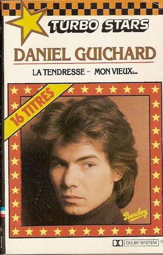 Daniel Guichard K7 Audio "La Tendresse - Mon Vieux - Faut Pas Pleurer Comme Ça - Si Je T'aime - Marinette - Chanson Pour Anna..."