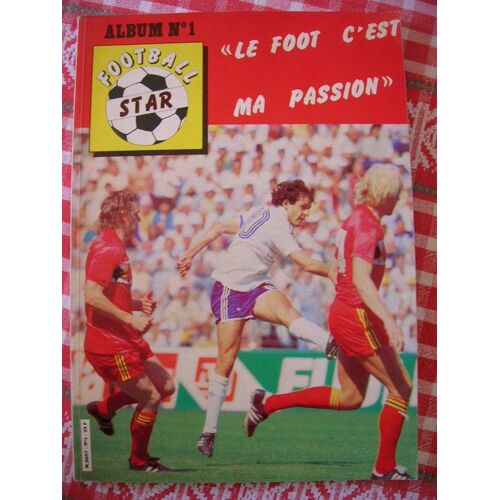 Football Star N° 1 : Le Foot C Est Ma Passion