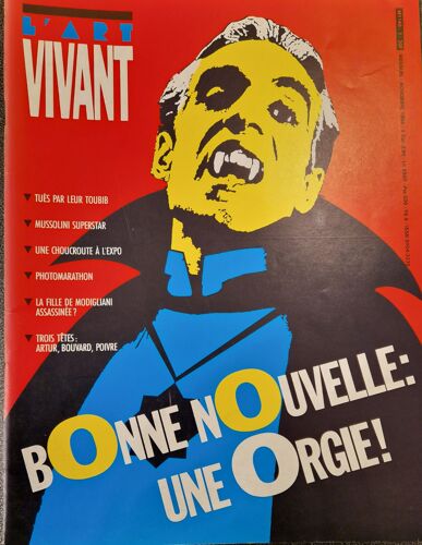 L' Art Vivant N°7 Novembre I 1984 Nouvelle -Série Bonne Nouvelle Une Orgie !