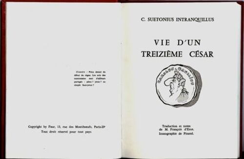 Vie D'un Treizième César. Traduction Et Notes De M. François D'erce. Iconographie De Pinatel