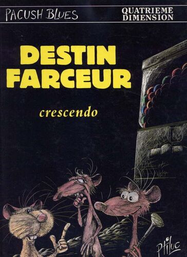 Pacush Blues. Quatrieme Dimension. Destin Farceur. Crescendo