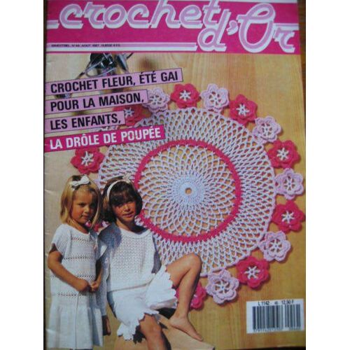 Crochet D'or N° 46 : Crochet Fleur, Ete Gai Pour La Maison, Les Enfants, La Drole De Poupee