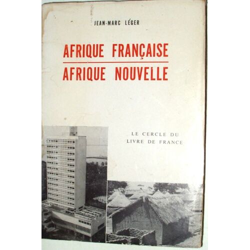Afrique Française. Afrique Nouvelle