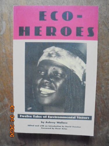 Eco-Heroes: Twelve Tales Of Environmental Victory