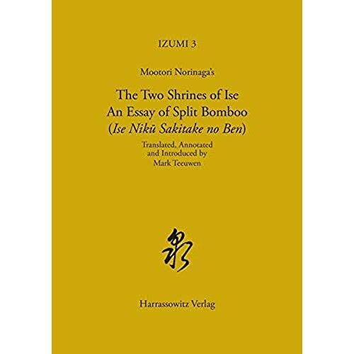 Motoori Norinaga's The Two Shrines Of Ise: An Essay Of Split Bamboo (Ise Niku Sakitake No Ben) (Izumi)
