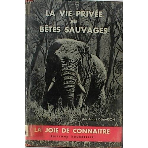 La Vie Privée Des Bêtes Sauvages
