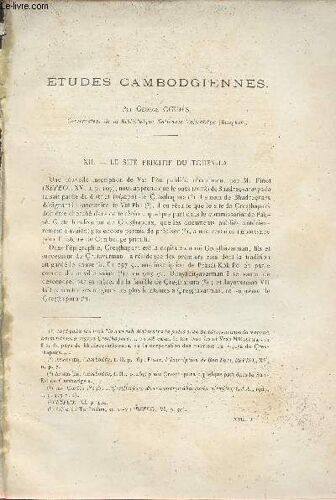 Etudes Cambodgiennes - Le Site Primitif Du Tchen-La - Notes Sur Tcheou Ta-Kouan - Une Nouvelle Inscription Du Phimanakas - Inscription Du Phnom Dei - Extrait Du Bulletin De L Ecole Française D(...)