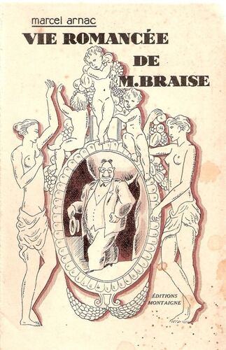 Vie Romancée De M. Braise.
