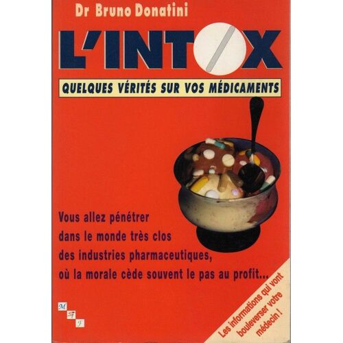 L'intox : Quelques Vérités Sur Vos Médicaments