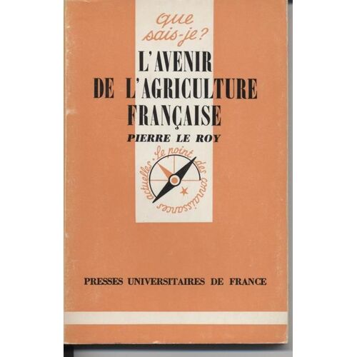 L'avenir De L'agriculture Francaise.