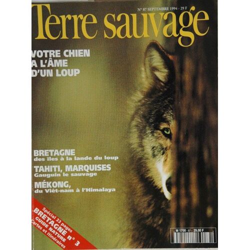 Terre Sauvage N° 87 : Votre Chien L'âme D'un Loup - Bretagne - Tahiti - Mékong