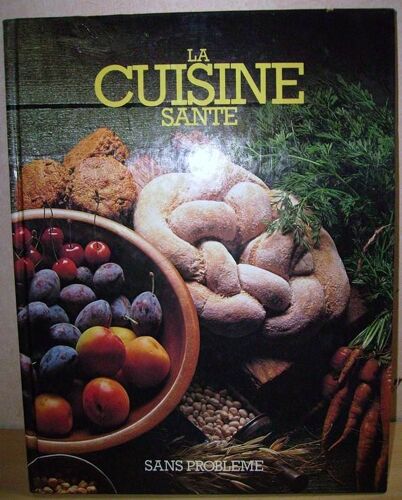 La Cuisine Santé Sans Problème