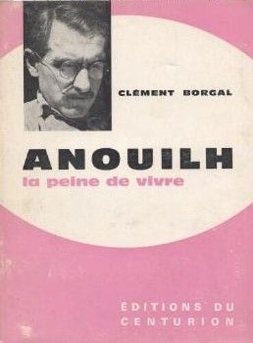 Anouilh - La Peine De Vivre