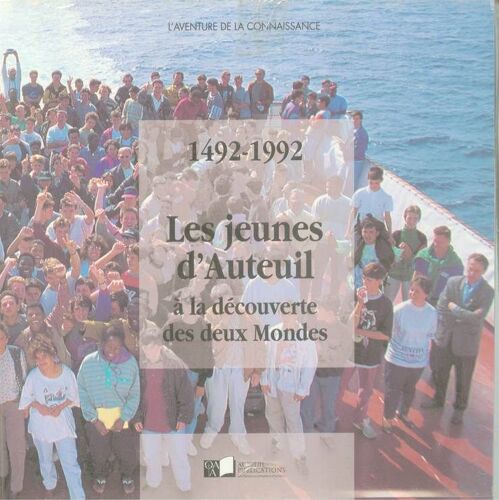 1492-1992, Les Jeunes D'auteuil À La Découverte Des Deux Mondes