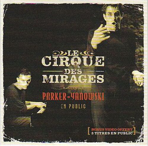 Le Cirque Des Mirages(Parker-Kanowski En Public)