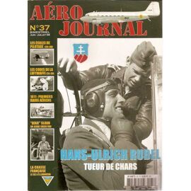 Aéro Journal  N° 37 : Hans Ulrich Rudel : Tueur De Chars
