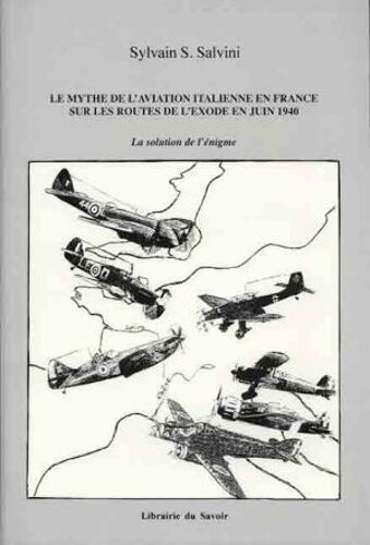 Mythe De L'aviation Italienne En France Sur Les Routes De L'exode En Juin 1940
