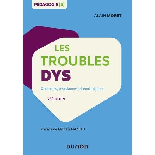 Les Troubles Dys - Obstacles, Résistances Et Controverses