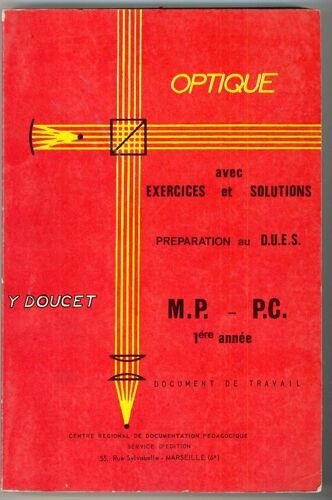 Optique Avec Exercices Et Solutions Préparation Au D.U.E.S.  M.P - P.C. 1ère Année
