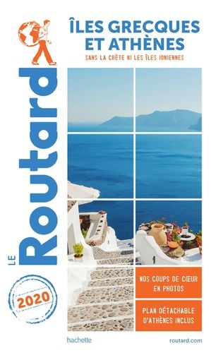 Iles Grecques Et Athènes - Sans La Crète Et Les Iles Ioniennes (1 Plan Détachable) - Guide Du Routard 2020