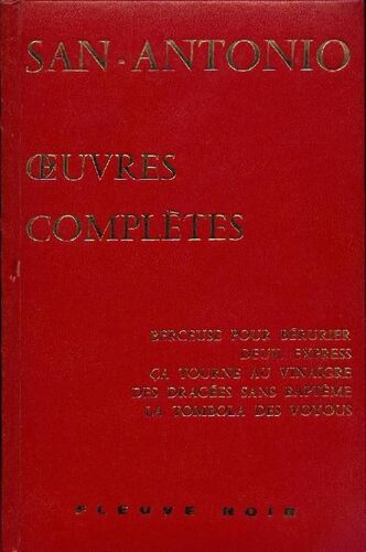 Oeuvres Completes Tome Iv. Berceuse Pour Berurier - Deuil Express - Ca Tourne Au Vinaigre - Des Dragees Sans Bapteme - La Tombola Des Voyous