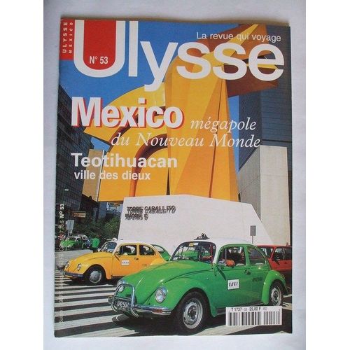 Ulysse La Revue Qui Voyage  N° 53 : Mexico Mégapole Du Nouveau Monde.Teotihuacan Ville Des Dieux