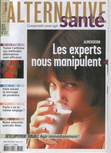 Alternative Santé  N° 317 : Alimentation, Les Experts Nous Manipulent
