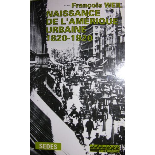 Naissance De L'amérique Urbaine 1820-1920