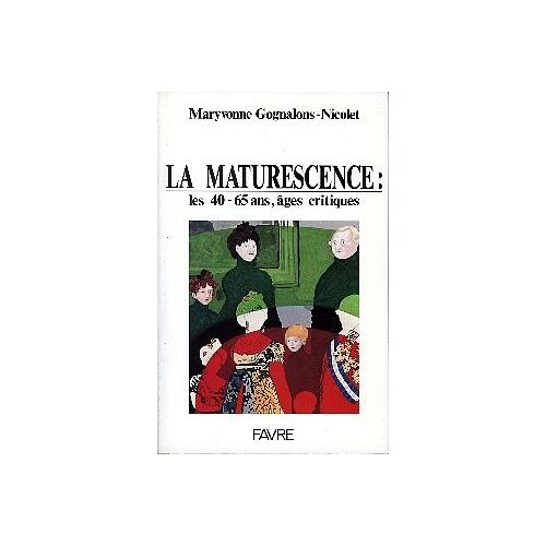 La Maturescence - Les 40-65 Ans, Âges Critiques