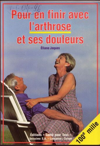 Pour En Finir Avec L'arthrose Et Ses Douleurs.