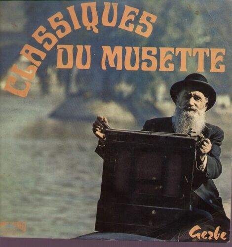 Classiques Du Musette - La Matchiche, Marche Américaine,La Vie Parisienne, Valse Des As, Brise Napolitaine, Reine De Musette, Perles De Cristal...