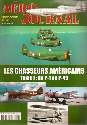 Aéro Journal Hors-Série N° 9 : Les Chasseurs Américains, Tome 1 : Du P-1 Au P-49