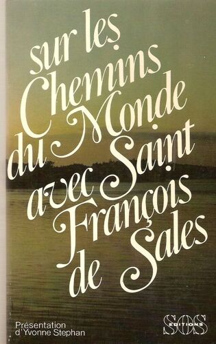 Sur Les Chemins Du Monde Avec Saint-François De Sales