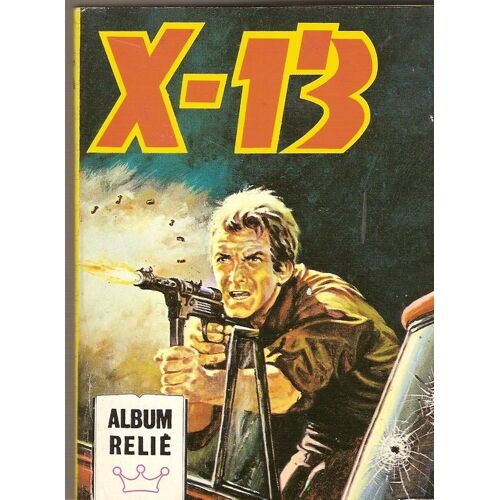 X-13 Agent Secret Hors-Série N° 428 : Contact Z.H.8. - Le "Gagliari" - Le Plus Maladroit - L'heure Des Traitres .