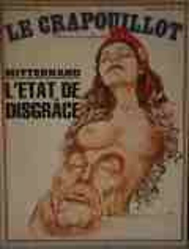 Le Crapouillot,Magazine Non Conformiste  N° 62 : Mitterand, L'état De Disgrâce