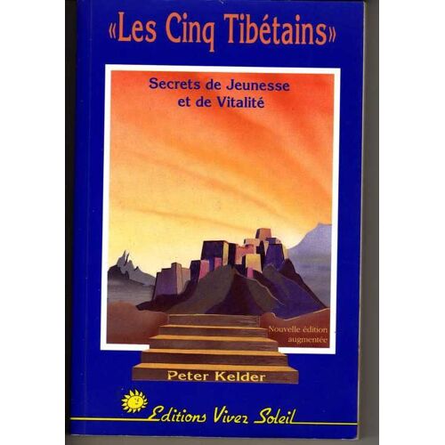 Les Cinq Tibétains - Secrets De Jeunesse Et De Vitalité