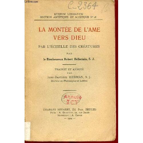 La Montée De L Ame Vers Dieu Par L Échelle Des Créatures - Collection Museum Lessianum Section Ascétique Et Mystique N°6.