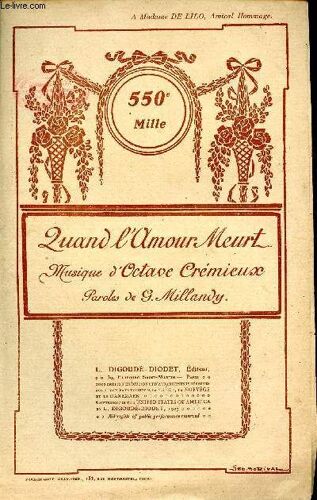 Quand L Amour Meurt Musique D Octave Crémieux Paroles De G. Millandy