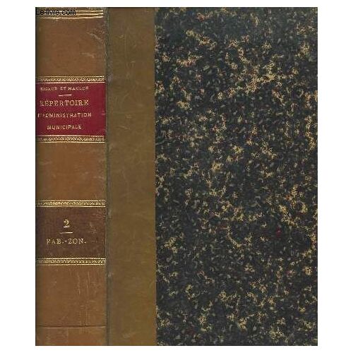 Journal Des Communes - Répertoire Général D Administration Municipale Et Départementale - Nouveau Dictionnaire De Législation, De Doctrine Et De Jurisprudence En Matière Administrative - Tome Second(...)