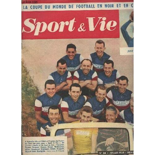 Sport & Vie N°26 Juil. 1958 -La Coupe Du Monde De Football En Noir Et En Couleurs - Just Fontaine