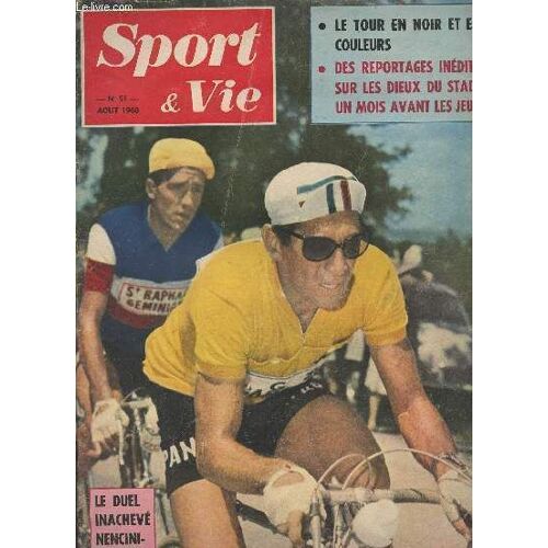Sport & Vie N°51 Août 1960 - Le Tour En Noir Et En Couleurs - Des Reportages Inédits Sur Les Dieux Du Stade Un Mois Avant Les Jeux - Le Duel Inachevé Nencini-Rivière